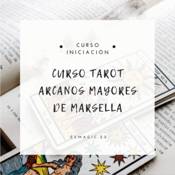 CURSO TAROT ARCANOS MAYORES DE MARSELLA ESMAGIC ESTHER VERDÚ